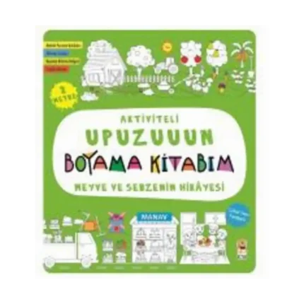 Meyve Ve Sebzenin Hikayesi - Aktiviteli Upuzuuun Boyama Kitabım