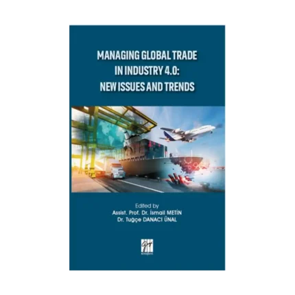Managing Global Trade In Industry 4.0 - New Issues And Trends