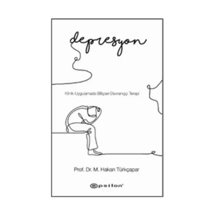 Klinik Uygulamada Bilişsel-Davranışçı Terapi: Depresyon