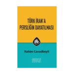 Türk İran'a Persliğin Dayatılması