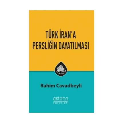 Türk İran'a Persliğin Dayatılması