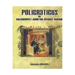 Policraticus ve Salisburyli John'un Siyaset Kuramı