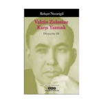 Vaktin Zulmüne Karşı Yazmak – Düzyazılar III