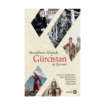 Seyyahların Gözüyle Gürcistan Ve Çevresi