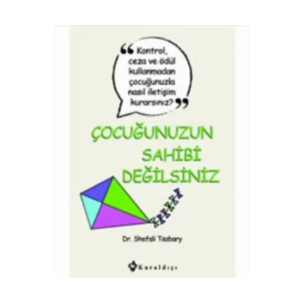 Çocuğunuzun Sahibi Değilsiniz