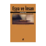Eşya Ve İnsan Bir Pratik İlişkinin Felfesefi, Pedagojisi ve Sosyolojisi