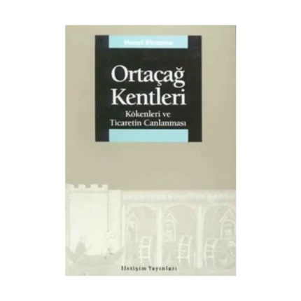 Ortaçağ Kentleri: Kökenleri ve Ticaretin Canlanması