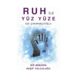 Ruh ile Yüz Yüze