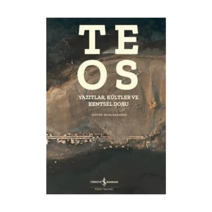 Teos - Yazıtlar, Kültler ve Kentsel Doku