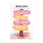 En Uzun Yollar Tek Adımla Başlar