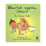 Oburluk Yapma, Umur!