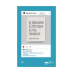 İş Dünyamızı Altüst Eden Dijital Trendler