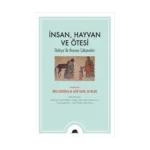 İnsan, Hayvan ve Ötesi