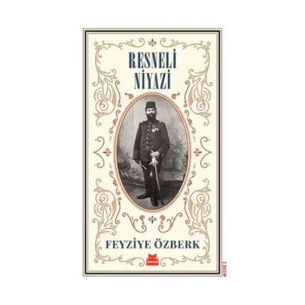 Resneli Niyazi (Büyük Boy)