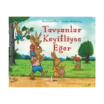 Tavşanlar Keyifliyse Eğer