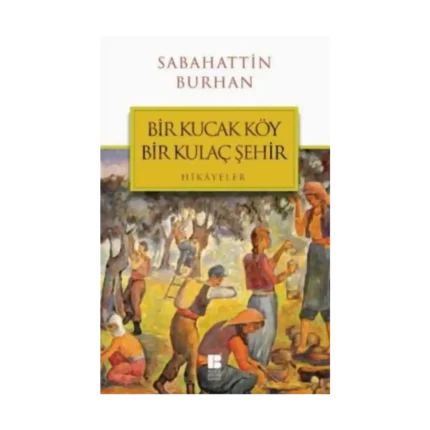 Bir Kucak Köy Bir Kulaç Şehir