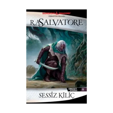 Sessiz Kılıç - Drizzt Efsanesi 11. Kitap