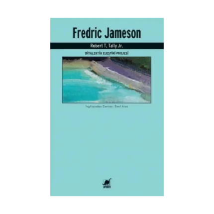 Fredric Jameson - Diyalektik Eleştiri Projesi