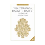 Türk Edebiyatında Hazret-i Hatice Kıssaları