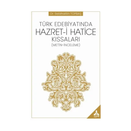 Türk Edebiyatında Hazret-i Hatice Kıssaları