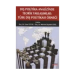 Dış Politika Analizinde Teorik Yaklaşımlar: Türk Dış Politikası Örneği