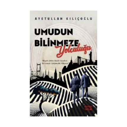 Umudun Bilinmeze Yolculuğu