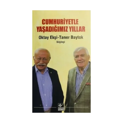 Cumhuriyetle Yaşadığımız Yıllar