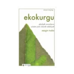 Ekokurgu - Ekolojik Sorunların Çözüm Yolu Olarak Edebiyat