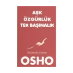 Aşk Özgürlük Tek Başınalık