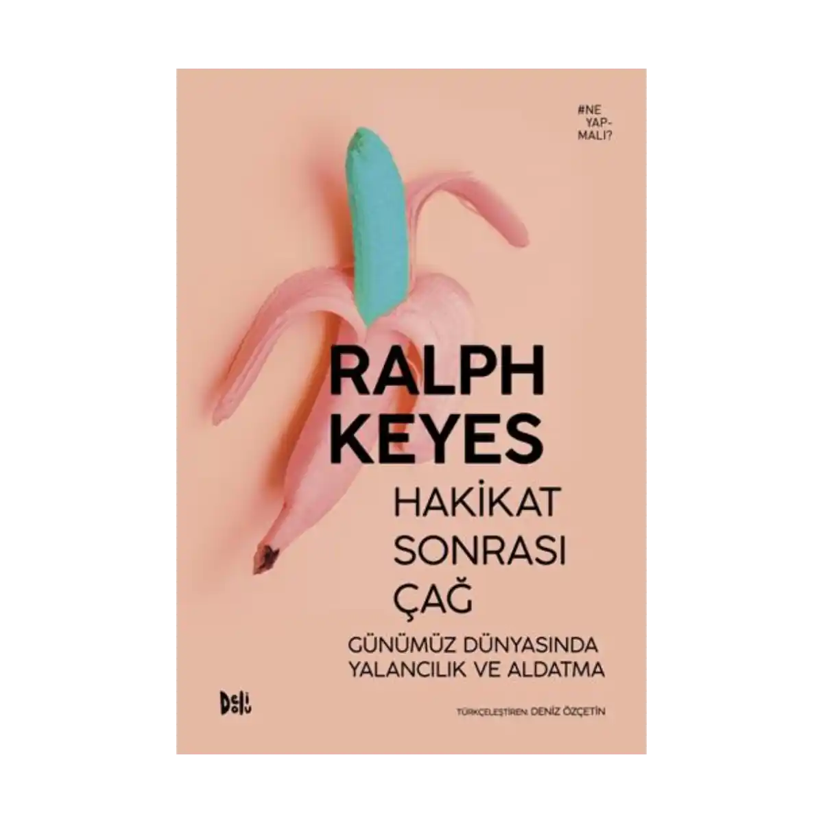 dfc82-hakikat-sonrasi-cag-gunumuz-dunyasinda-yalancilik-ve-aldatma-1-1.webp Hakikat Sonrası Çağ Günümüz Dünyasında Yalancılık ve Aldatma - Görsel 1