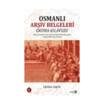 Osmanlı Arşiv Belgeleri Okuma Klavuzu