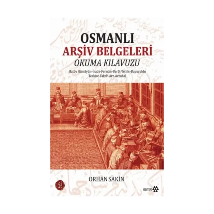 Osmanlı Arşiv Belgeleri Okuma Klavuzu