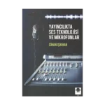 Yayıncılıkta Ses Teknolojisi ve Mikrofonlar