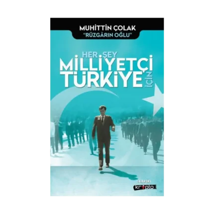 Her Şey Milliyetçi Türkiye İçin