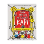 Daha Önce Hiç Açılmamış Kapı/ Merak ve Keşif Üzerine Heyecanlı Bir HikAye