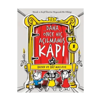 Daha Önce Hiç Açılmamış Kapı/ Merak ve Keşif Üzerine Heyecanlı Bir HikAye