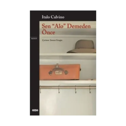 Sen "Alo" Demeden Önce