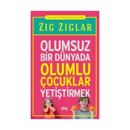 Olumsuz Bir Dünyada Olumlu Çocuklar Yetiştirmek