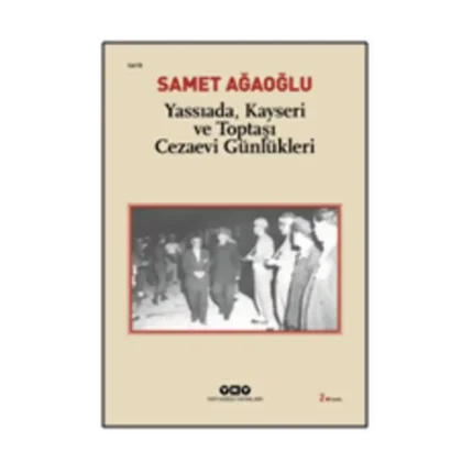 Yassıada, Kayseri ve Toptaşı Cezaevi Günlükleri