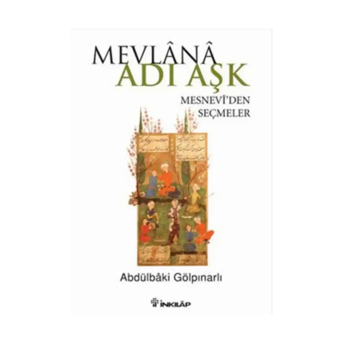 e256c-mevlana-adi-ask-mesneviden-secmeler-1-1.webp Mevlana Adı Aşk - Mesneviden Seçmeler - Görsel 1