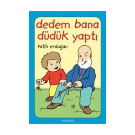 Dedem Bana Düdük Yaptı