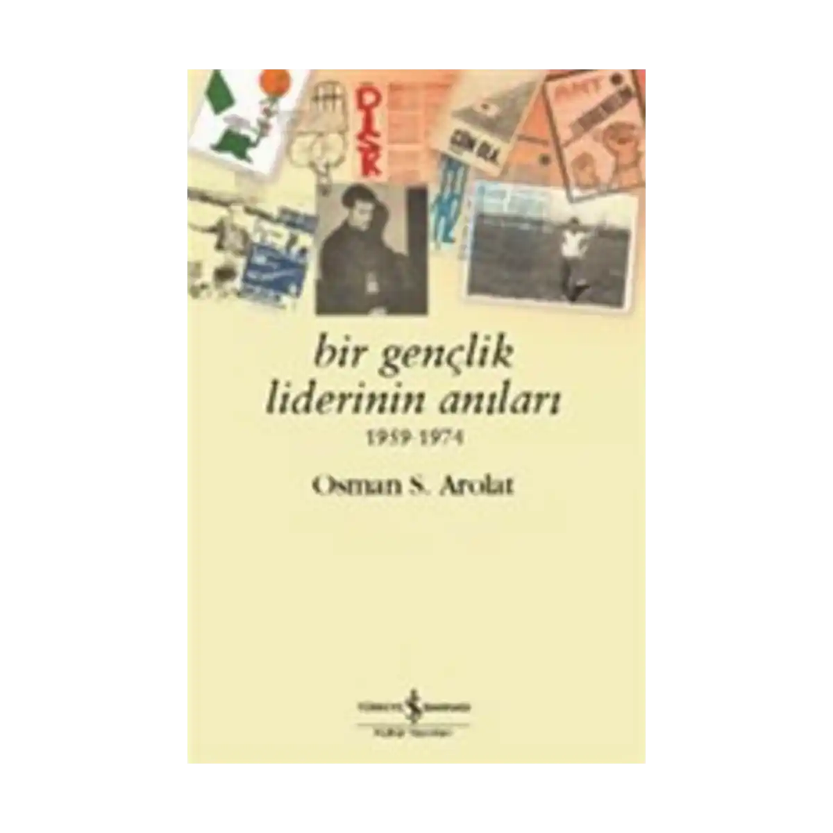 e2a02-bir-genclik-liderinin-anilari-1959-1974-1-1.webp Bir Gençlik Liderinin Anıları 1959 - 1974 - Görsel 1