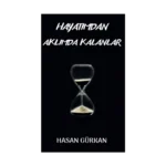 Hayatımdan Aklımda Kalanlar