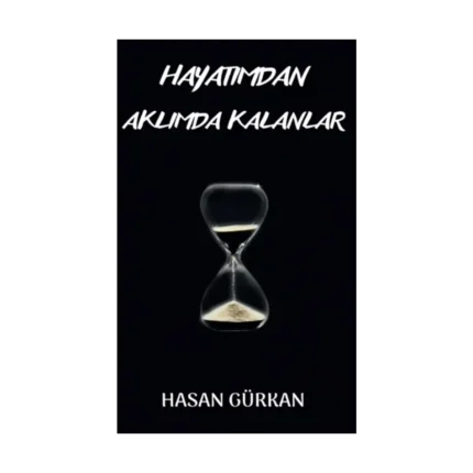 Hayatımdan Aklımda Kalanlar
