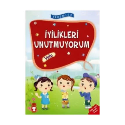 İyilikleri Unutmuyorum-Vefa