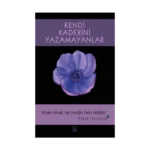 Kendi Kaderini Yazamayanlar