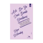 Aşk Bu Ya Seni Bende Unutmuş