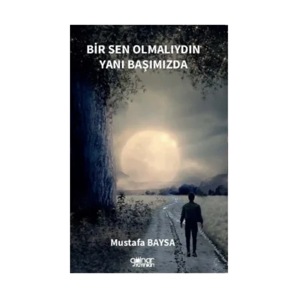 Bir Sen Olmalıydın Yanı Başımızda