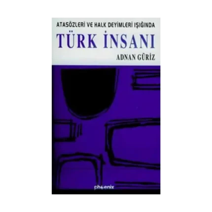 Atasözleri ve Halk Deyimleri Işığında Türk İnsanı