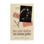 Ben Zaten Aşıktım Sen Üstüne Geldin